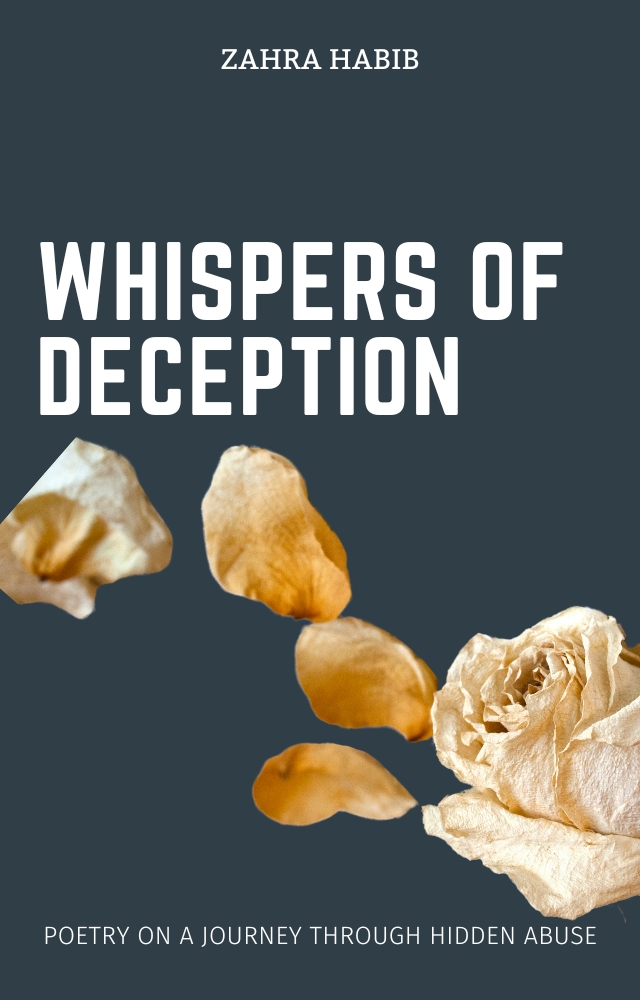 Whispers of Deception: A Journey Through Hidden Abuse by Zahra Habib